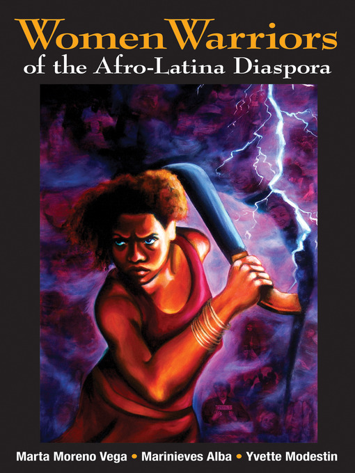 Title details for Women Warriors of the Afro-Latina Diaspora by Marta Moreno Vega - Available
